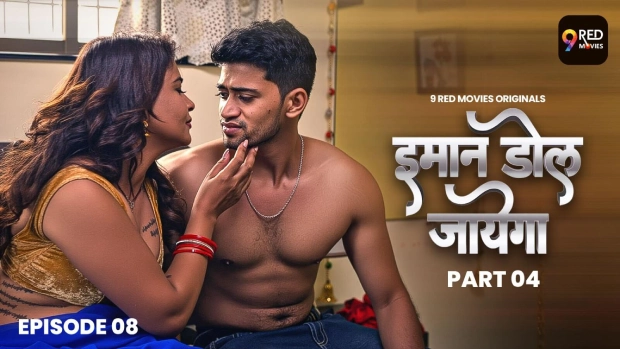 Imaan Dol Jayega – E08 – 2025 – Hindi Hot Web Series – 9RedMovies