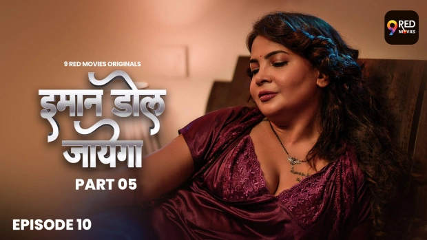Imaan Dol Jayega – E10 – 2025 – Hindi Hot Web Series – 9RedMovies