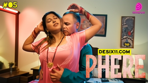 Phere – E05 – 2025 – Hindi Hot Web Series – Dyzreplay