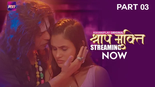 Shraap Mukti – P03 – 2025 – Hindi Hot Web Series – Kahaniplay