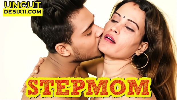 Stepmom – 2025 – Hindi Uncut Hot Short Film