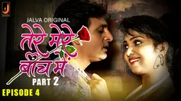 Tere Mere Beech Main – E04 – 2024 – Hindi Hot Web Series – Jalva