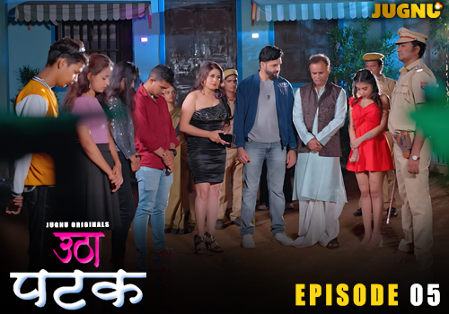Utha Patak – E05 – 2025 – Hindi Hot Web Series – Jugnu