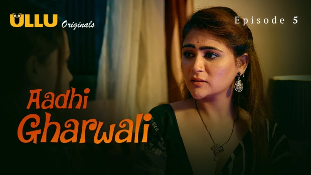 Aadhi Gharwali Part 2 – E01 – 2025 – Hindi Hot Web Series – Ullu