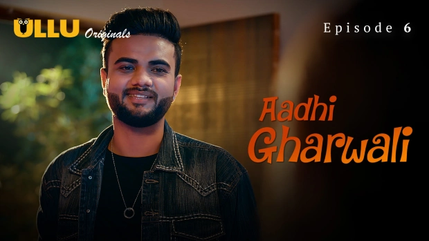 Aadhi Gharwali Part 2 – E02 – 2025 – Hindi Hot Web Series – Ullu