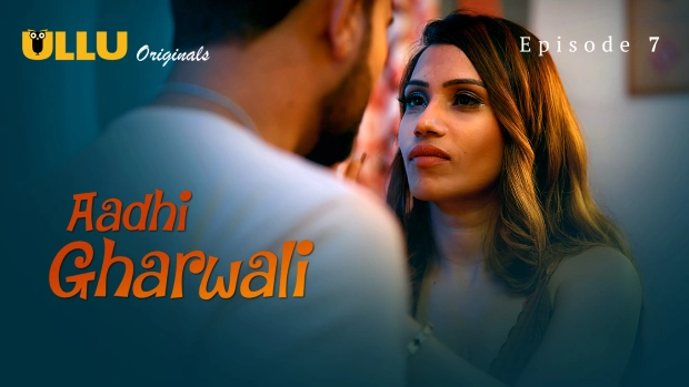 Aadhi Gharwali Part 2 – E03 – 2025 – Hindi Hot Web Series – Ullu