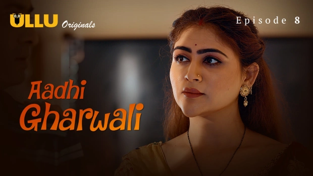 Aadhi Gharwali Part 2 – E04 – 2025 – Hindi Hot Web Series – Ullu