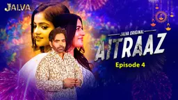 Aitraaz (2024) – E04 Jalva Hindi Hot Web Series | Watch Free
