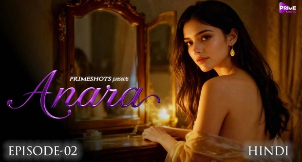 Anara (2025) E02 Hindi Web Series Watch Free | PrimeShots