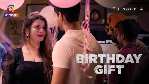 Birthday Gift (2025) – E04 Atrangii Hindi Hot Web Series | Watch Free
