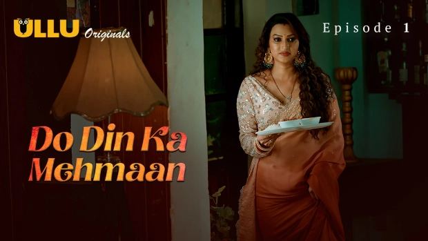 Do Din Ka Mehmaan – Part 1 – E01 (2025) Hindi Web Series | Ullu