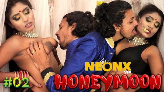 Honeymoon – E02 – 2024 – Neonx Hindi Uncut hot Short Film Watch Online Free