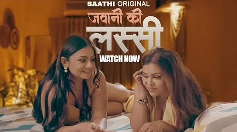 Jawani Ki lassi (2025) E01 – Saathi Hindi Hot Web Series | Watch Free