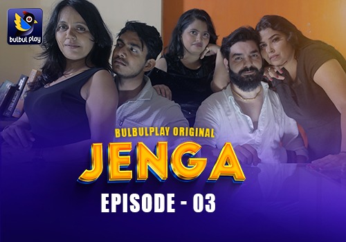 Jenga – E03 – 2025 – Hindi Hot Web Series – BulBulPlay