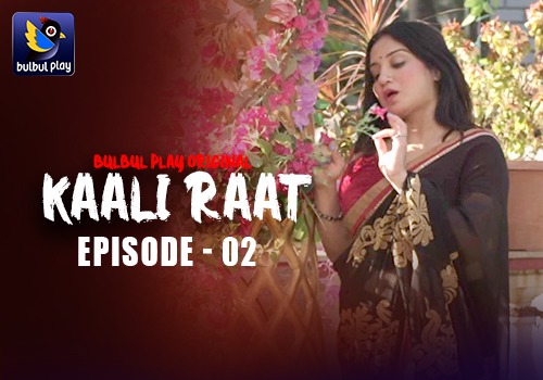 Kaali Raat – E02 – 2025 – BulBulPlay Hindi Hot Web Series