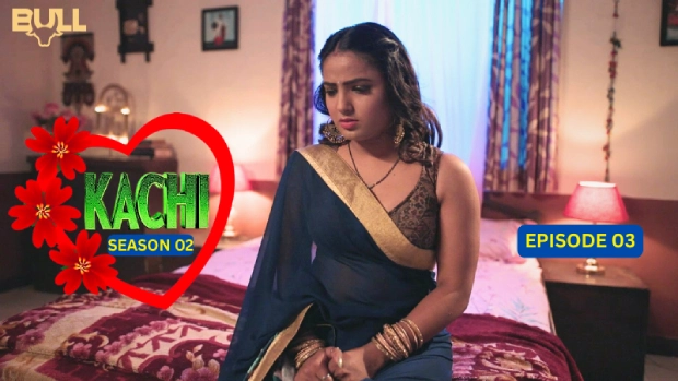 Kachi – E03 (2025) – BullApp Hindi Hot Web Series | Watch Free
