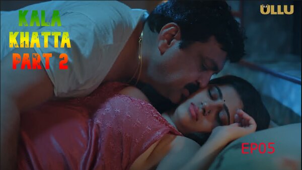 Kala Khatta Part 2 2024 EP05 Ullu Web Series