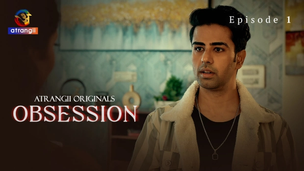 Obsession – E01 (2025) – Atrangii Hindi Hot Web Series | Watch Free