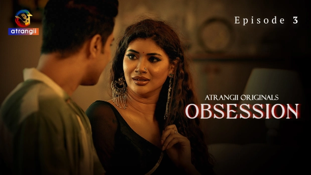 Obsession – E03 (2025) – Atrangii Hindi Hot Web Series | Watch Free
