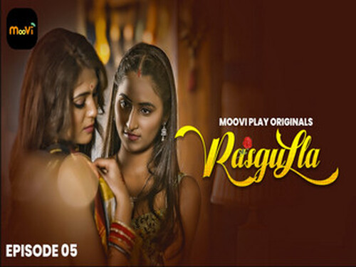 Rasgulla – E05 (2025) – Moovi Hindi Hot Web Series | Watch Online
