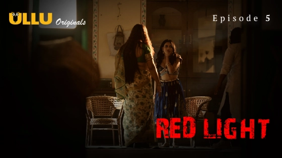 Red Light – E05 – 2024 – Hindi Hot Web Series – Ullu