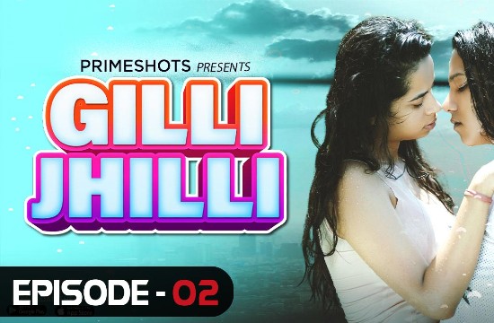 Gilli Jhilli – E02 (2024) – PrimeShots Hindi Hot Web Series | Watch Free