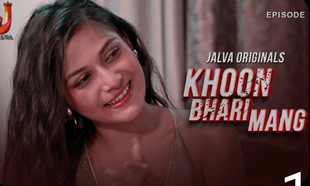 Khoon Bhari Mang – E01 (2024) – Jalva Hindi Hot Web Series | Watch Free