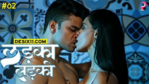 Ladka Ladki – E02 (2025) – PullApp Hindi Hot Web Series | Watch Free