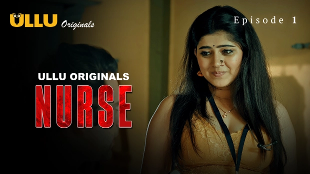 Nurse – E01 (2024) – Ullu Hindi Hot Web Series | Watch Free