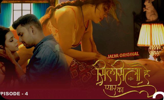 Silsila hai Pyaar ka – E04 (2024) – Jalva Hindi Hot Web Series | Watch Free
