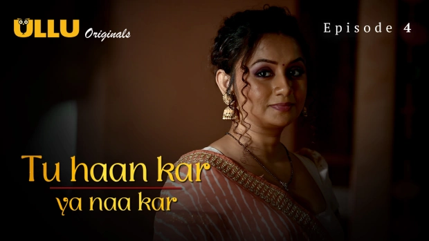Tu Haan Kar Ya Naa Kar Part 2 – E01 (2025) – Ullu Hind Hot Web Series | Watch Free