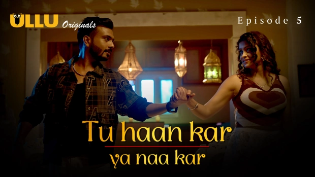 Tu Haan Kar Ya Naa Kar Part 2 – E02 (2025) – Ullu Hind Hot Web Series | Watch Free