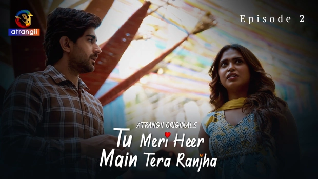 Tu Meri Heer Main Tera Ranjha Part 1 – E02 (2025) – Atrangii Hindi Hot Web Series | Watch Free
