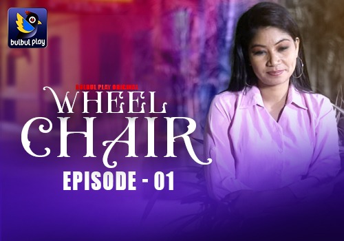Wheel Chair – E01 (2025) – BulBulPlay Hindi Hot Web Series | Watch Free